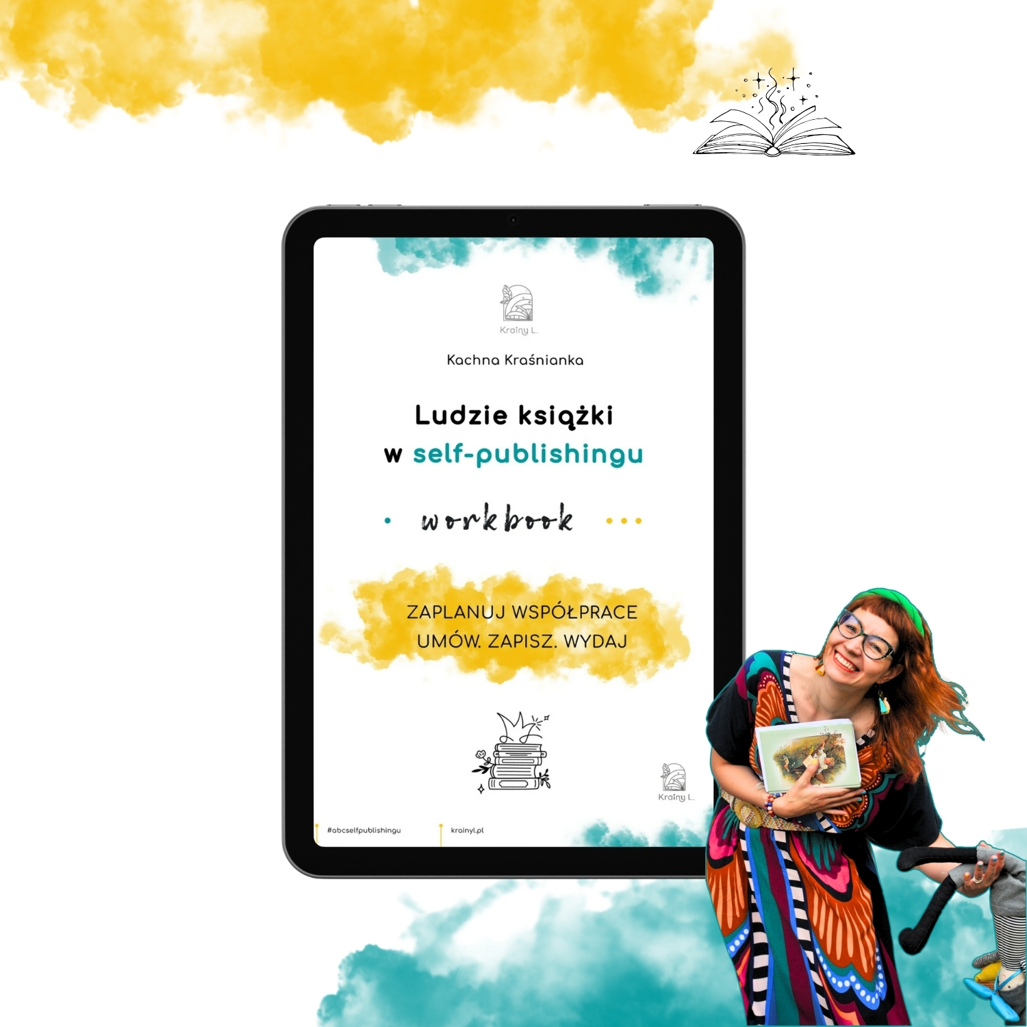 LUDZIE KSIĄŻKI w self-publishingu. Zaplanuj współprace, umów, zapisz, wydaj. WORKBOOK