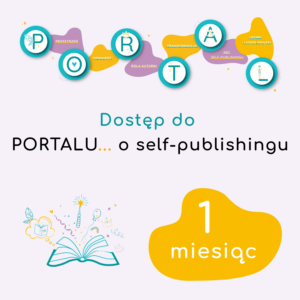 Dostęp do PORTALU... o self-publishingu • 1 miesiąc