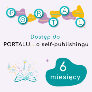 Dostęp do PORTALU... o self-publishingu • 6 miesięcy